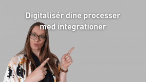 Digitaliser dine processer med integrationer (1)
